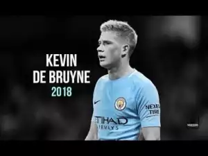 Video: Kevin De Bruyne ? Genius Playmaker ? Skills, Assists & Goals ? 2017/18 - HD